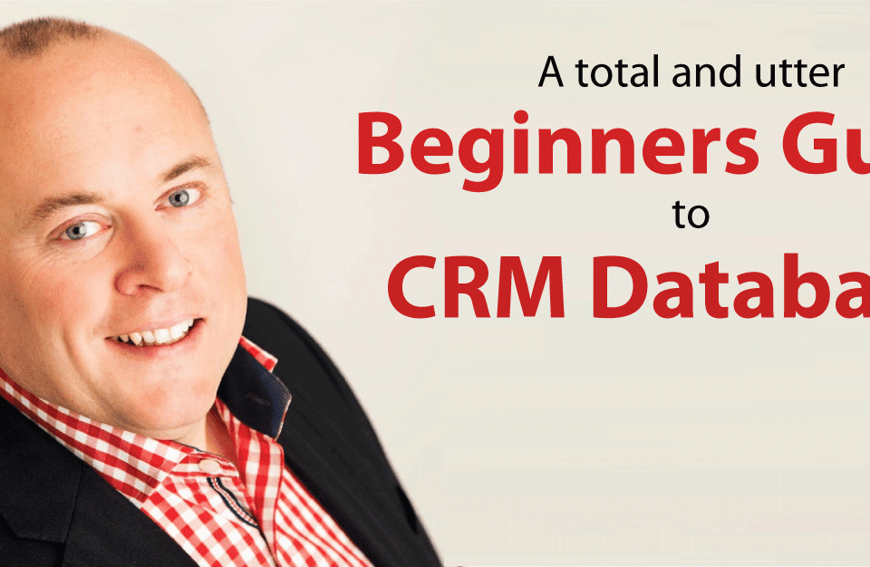 image of Simon McNidder and the title of the article reading A total and utter Beginners Guide to CRM Databases