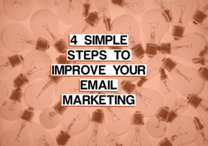 photo for email marketing article displaying 4 simple steps to improve your email marketing