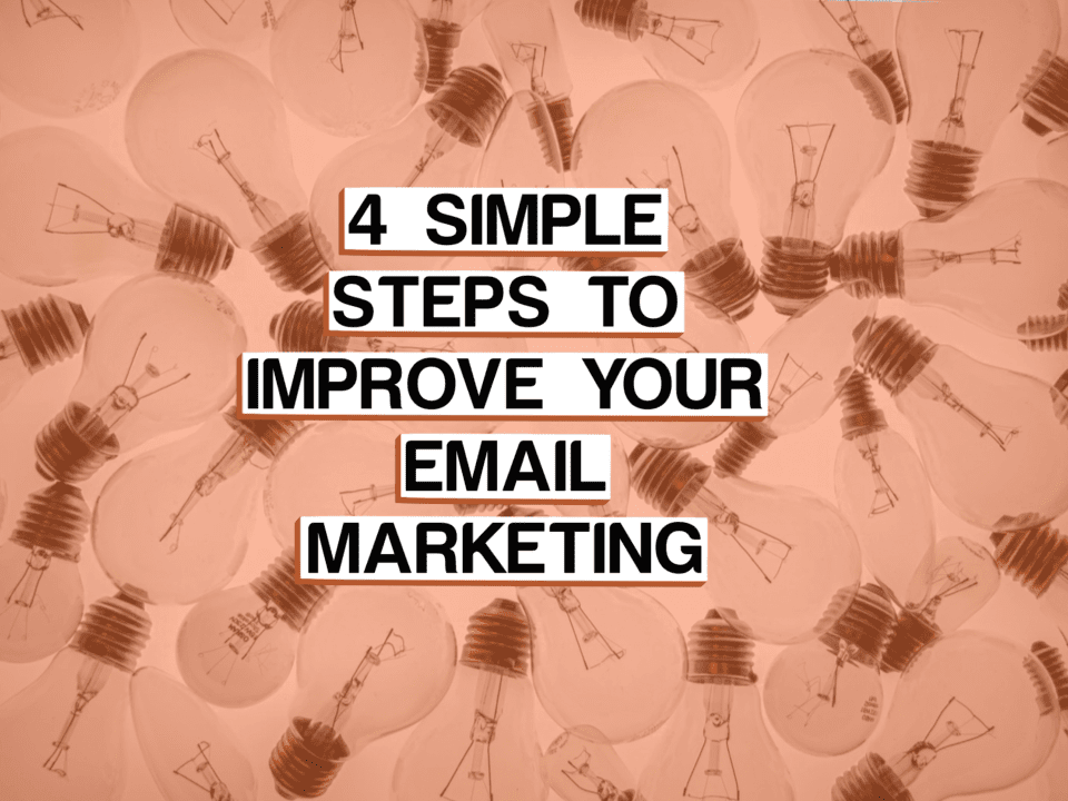 photo for email marketing article displaying 4 simple steps to improve your email marketing