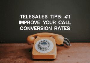 photo for Telesales tips article displaying telesales tips#1 Improve your call conversion rates