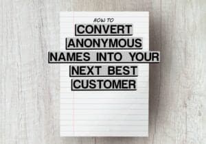 record card reading how to convert anonymous names into your next best customer