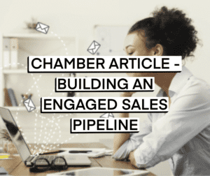 image of a note reading Chamber Article - Building an Engaged Sales Pipeline with a blurred background of a person sitting in front of a computer with mail icons flying