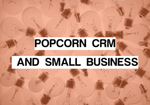 photo for small business article displaying popcorn crm and small business